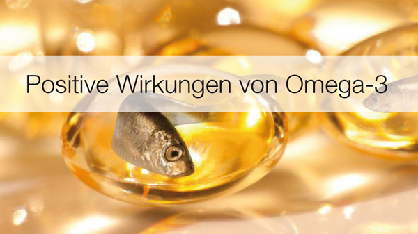 Die besondere Bedeutung der Omega-3-Fettsäuren